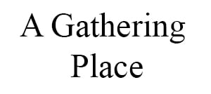 A Gathering Place 